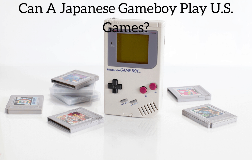Can A Japanese Gameboy Play U.S. Games? (Are They Region Locked?)
