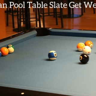Can Pool Table Slate Get Wet?
