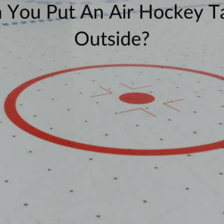 Can You Put An Air Hockey Table Outside?
