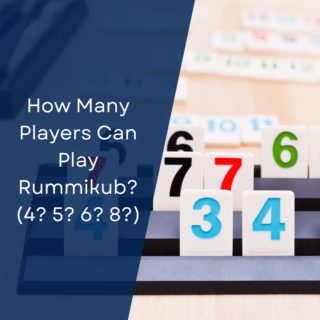 How Many Players Can Play Rummikub? (4? 5? 6? 8?)