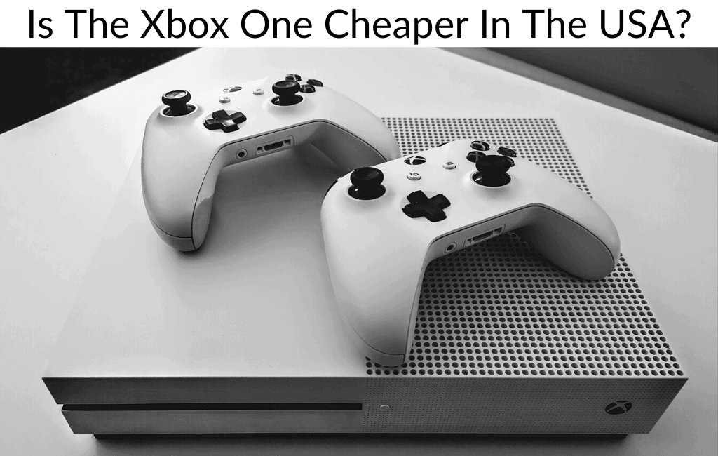 Is The Xbox One Cheaper In The USA?