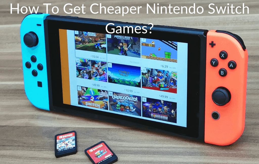 How To Get Cheaper Nintendo Switch Games?