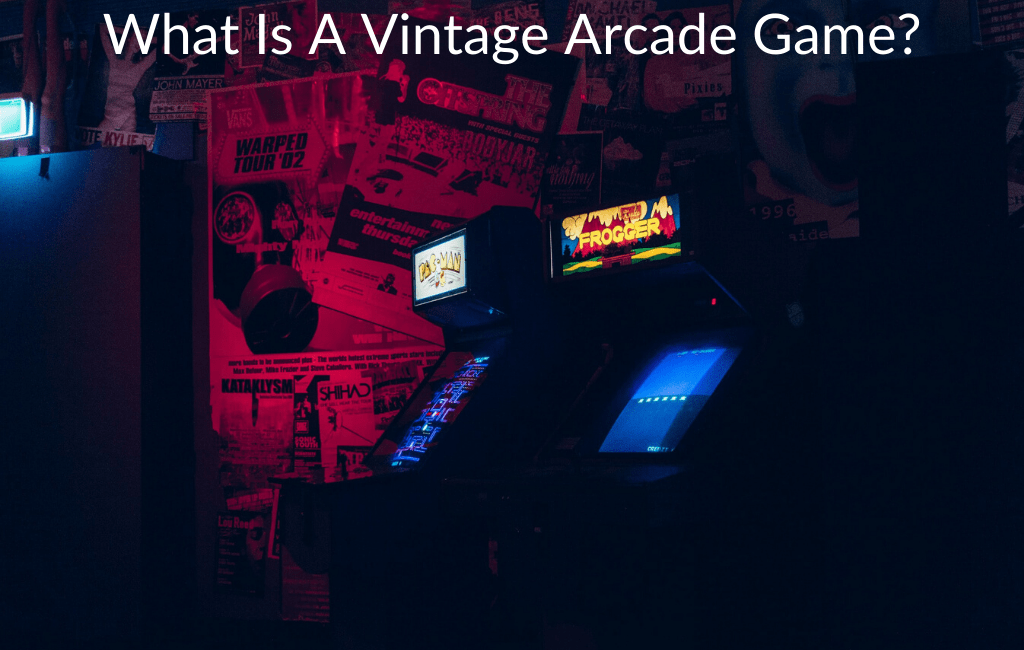 What Is A Vintage Arcade Game?