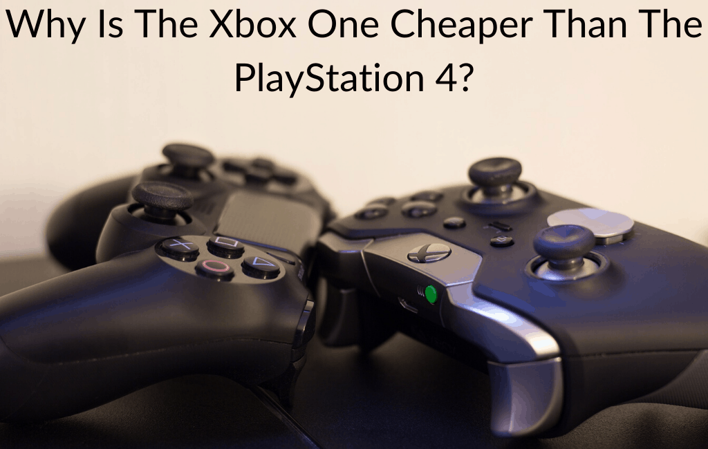 Why Is The Xbox One Cheaper Than The PlayStation 4?