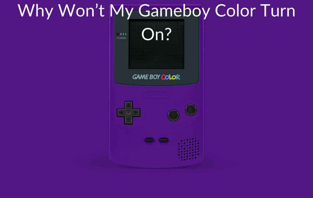 Why Won t My Gameboy Color Turn On Retro Only