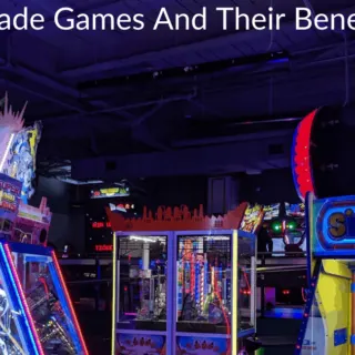 Arcade Games And Their Benefits