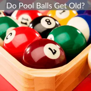 Do Pool Balls Get Old?