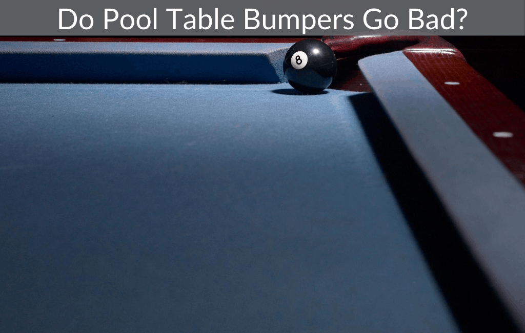 Do Pool Table Bumpers Go Bad?