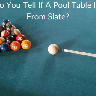 How Do You Tell If A Pool Table Is Made From Slate?
