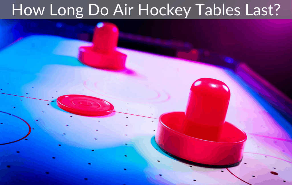 How Long Do Air Hockey Tables Last? September 2024