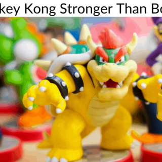 ​Is Donkey Kong Stronger Than Bowser?