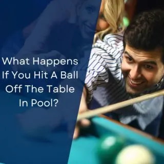 What Happens If You Hit A Ball Off The Table In Pool? (Cue Ball Or Color Ball)