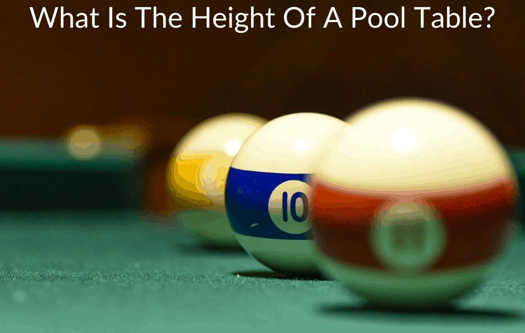 What Is The Height Of A Pool Table?