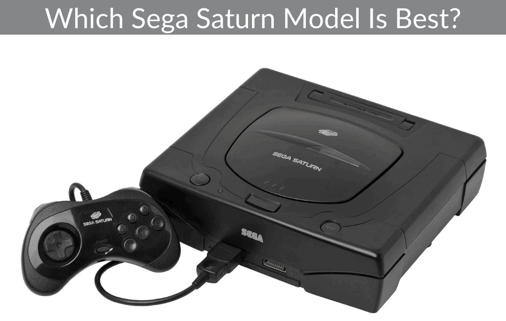 Which Sega Saturn Model Is Best?