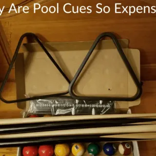 Why Are Pool Cues So Expensive?