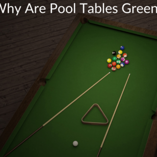 Why Are Pool Tables Green?