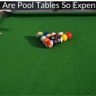 Why Are Pool Tables So Expensive?