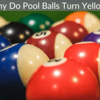Why Do Pool Balls Turn Yellow?