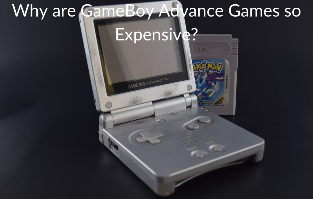 Why are GameBoy Advance Games so Expensive?
