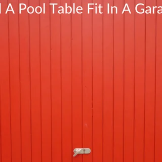 Will A Pool Table Fit In A Garage?