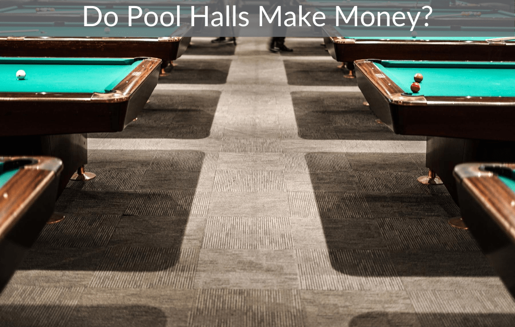 Do Pool Halls Make Money?