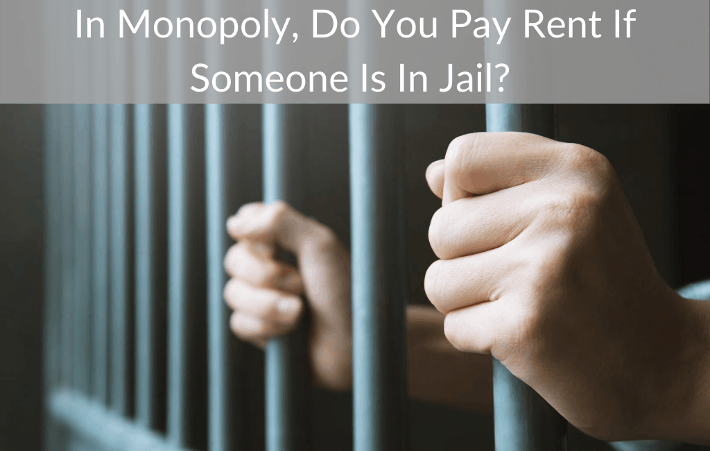 In Monopoly, Do You Pay Rent If Someone Is In Jail?