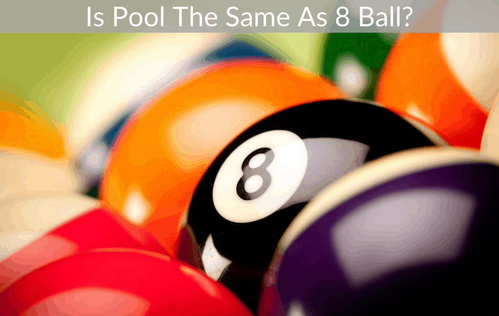 Is Pool The Same As 8 Ball?