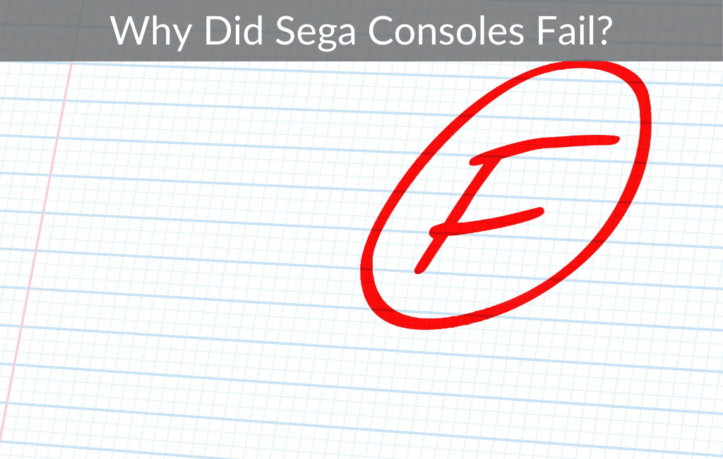 Why Did Sega Consoles Fail?