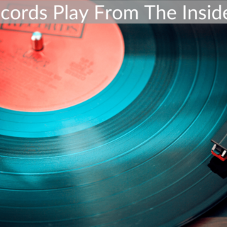 Do Records Play From The Inside Out?