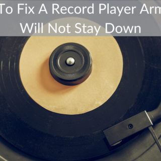 How To Fix A Record Player Arm That Will Not Stay Down
