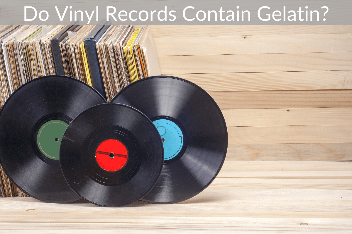 Do Vinyl Records Contain Gelatin?