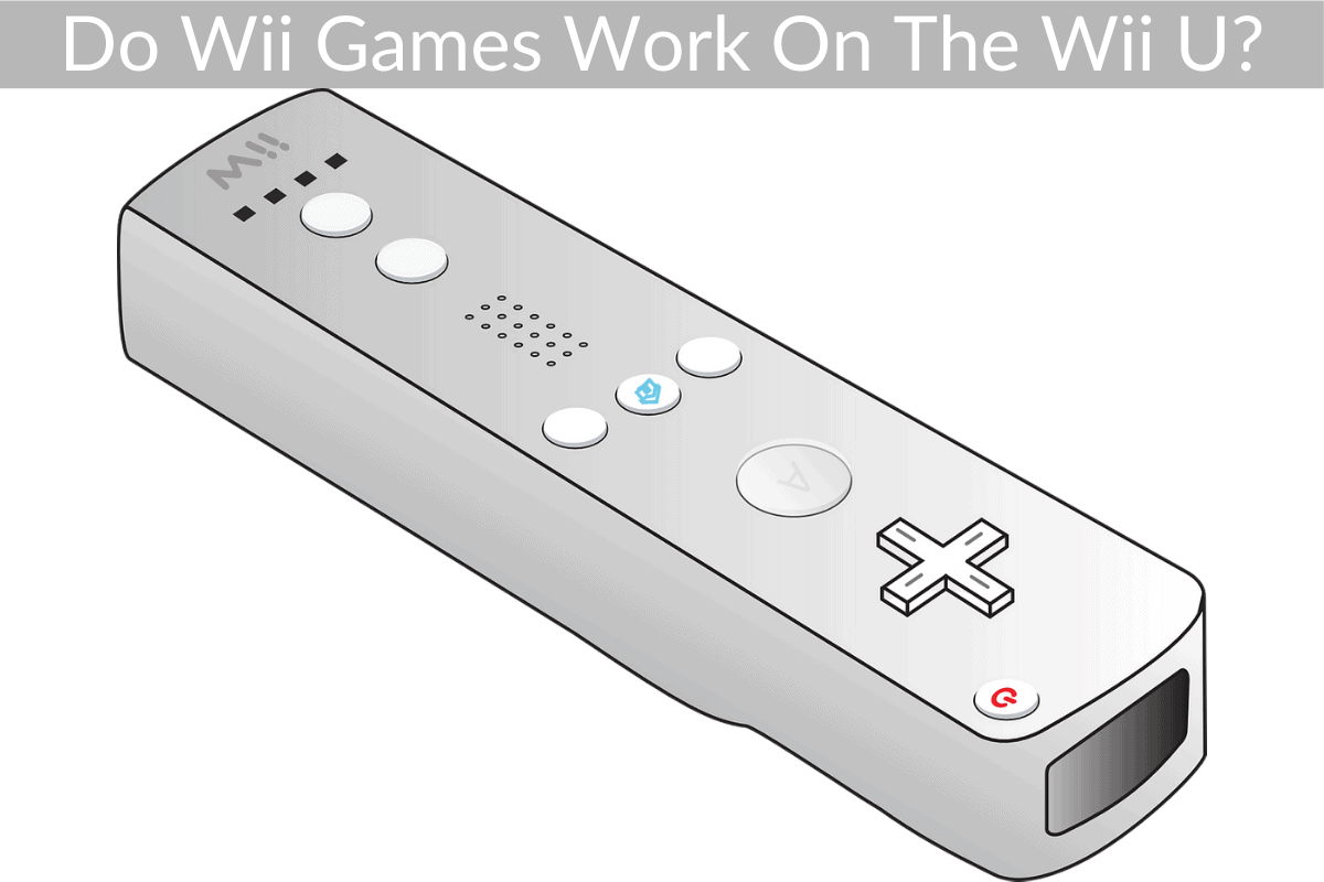 Do Wii Games Work On The Wii U? (Should You Get These Consoles?)