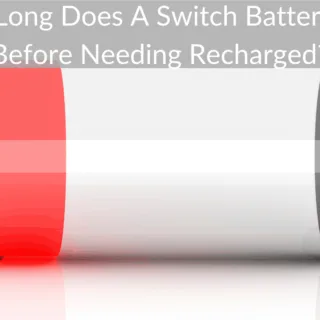 How Long Does A Switch Battery Last Before Needing Recharged?