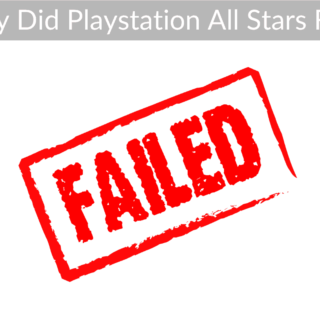 Why Did Playstation All Stars Fail?