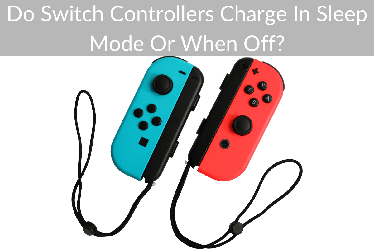 Do Switch Controllers Charge In Sleep Mode Or When Off?
