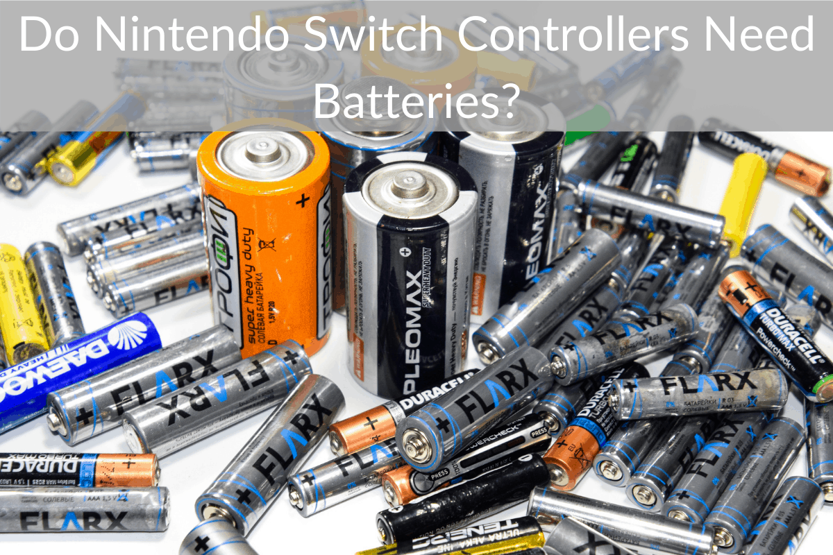 Do Nintendo Switch Controllers Need Batteries?