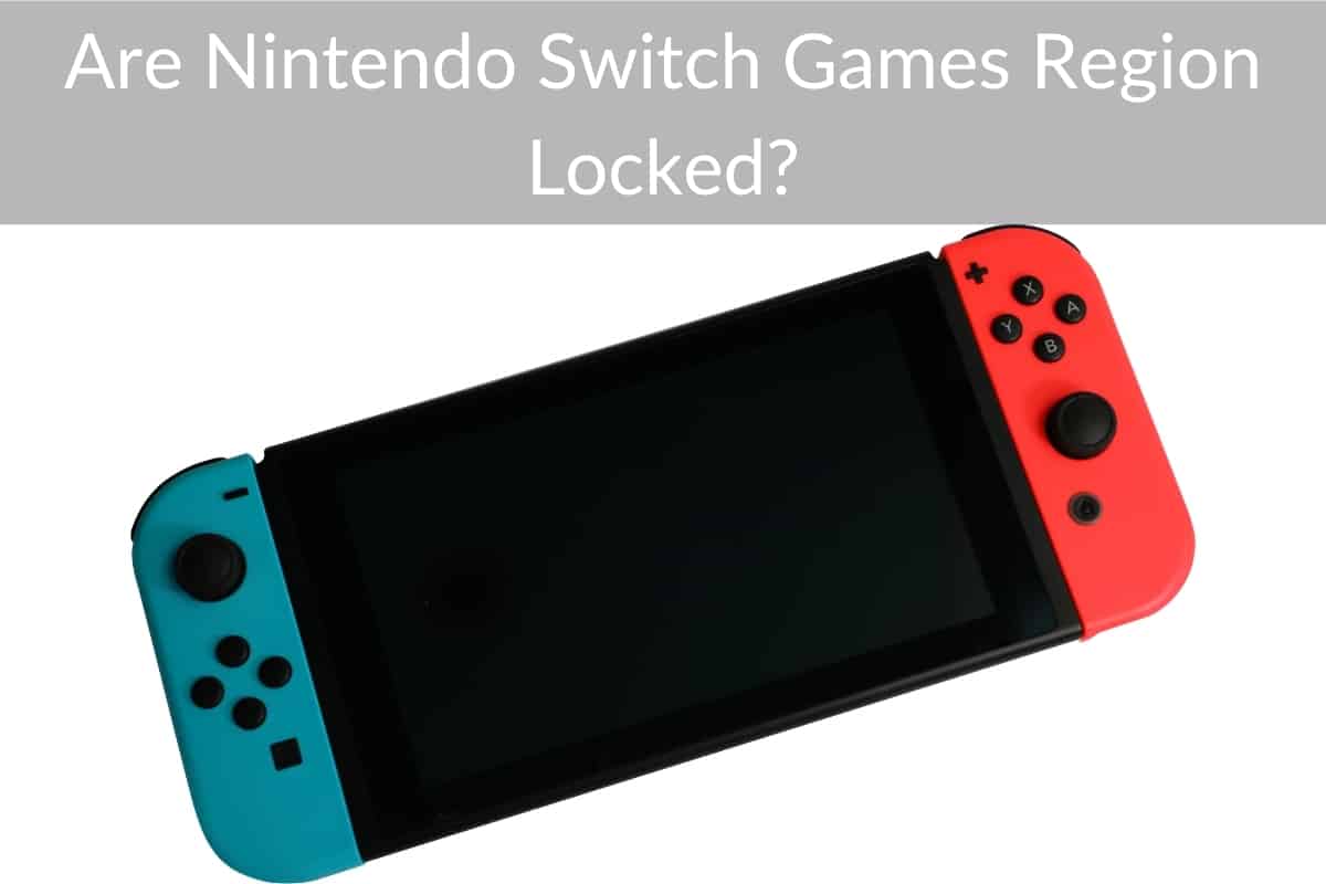 Are Nintendo Switch Games Region Locked?