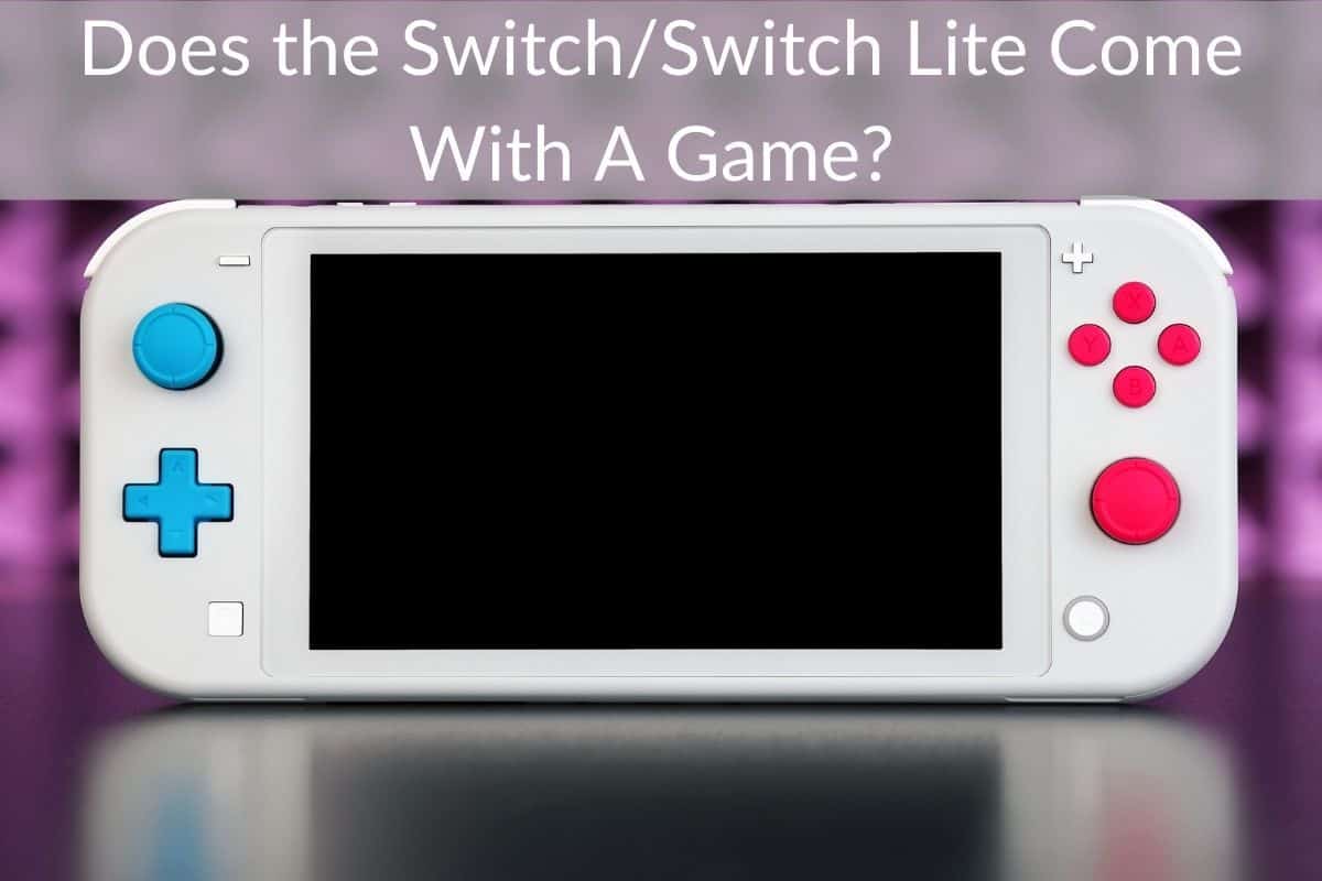 Does the Switch/Switch Lite Come With A Game? 