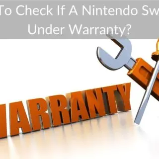 How To Check If A Nintendo Switch Is Under Warranty?