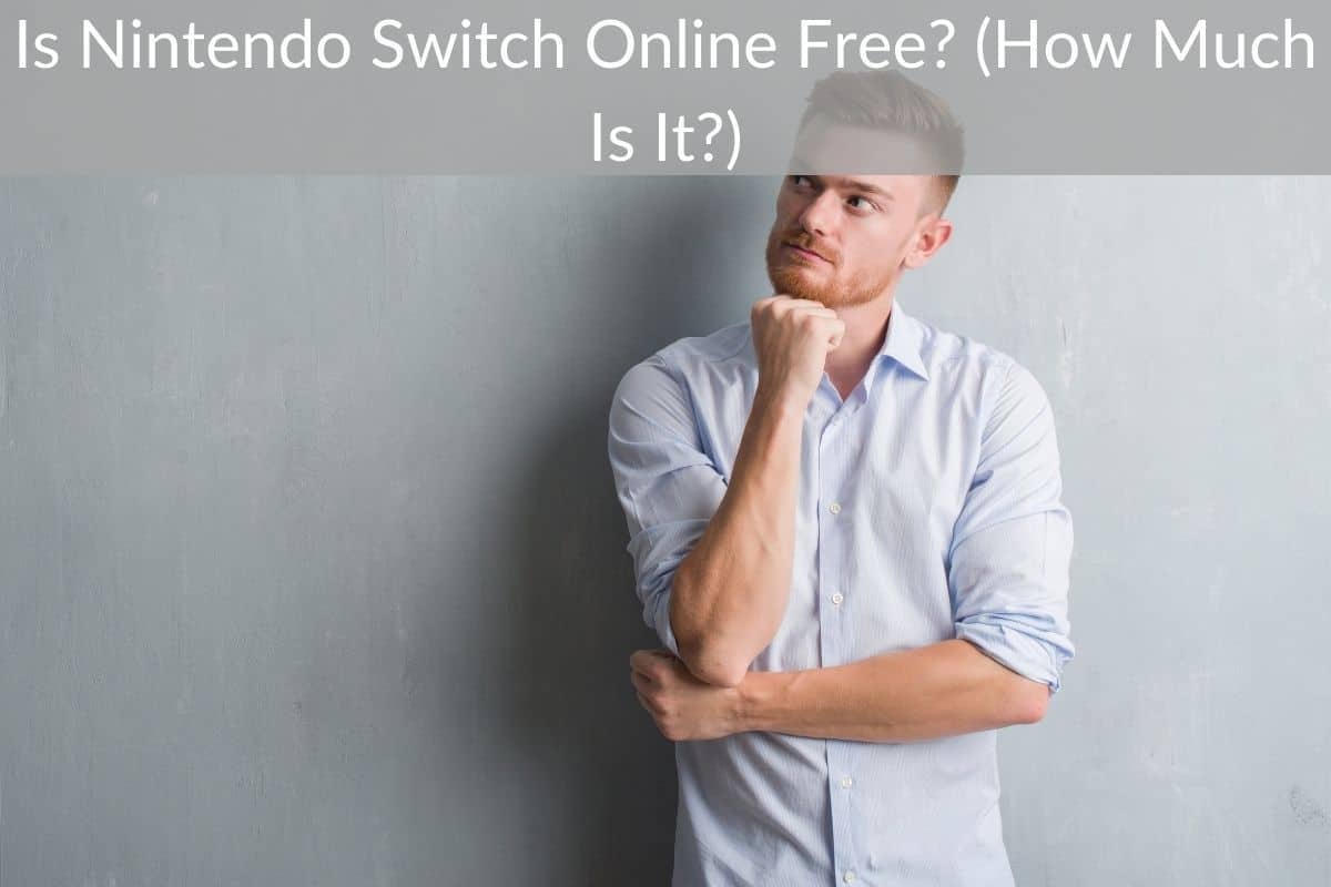 Is Nintendo Switch Online Free? (How Much Is It?)