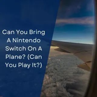 Can You Bring A Nintendo Switch On A Plane? (Can You Play It?)