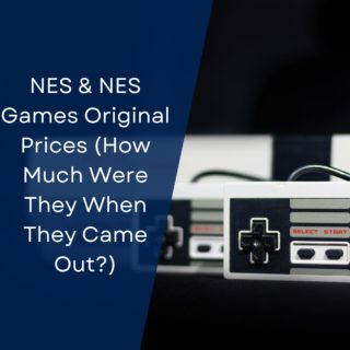 NES & NES Games Original Prices (How Much Were They When They Came Out?)