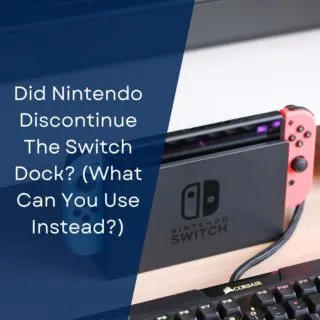 Did Nintendo Discontinue The Switch Dock? (What Can You Use Instead?)