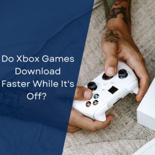 Do Xbox Games Download Faster While It's Off? (How To Make Your Xbox Download Faster)