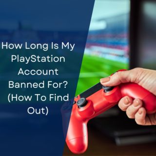 How Long Is My PlayStation Account Banned For? (How To Find Out)