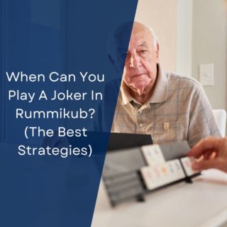 When Can You Play A Joker In Rummikub? (The Best Strategies)
