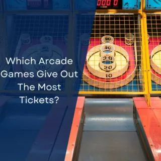 Which Arcade Games Give Out The Most Tickets?
