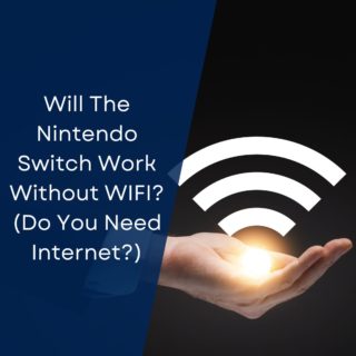 Will The Nintendo Switch Work Without WIFI? (Do You Need Internet?)
