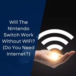 Will The Nintendo Switch Work Without WIFI? (Do You Need Internet?)