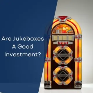 Are Jukeboxes A Good Investment?
